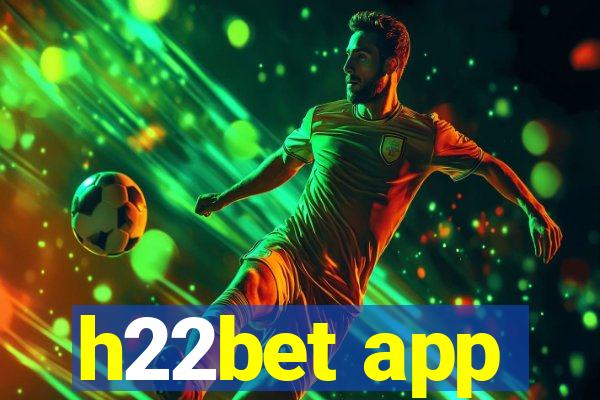 h22bet app